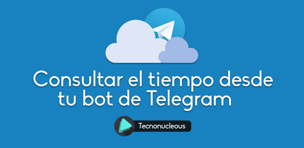 Consulta el tiempo desde tu bot de Telegram