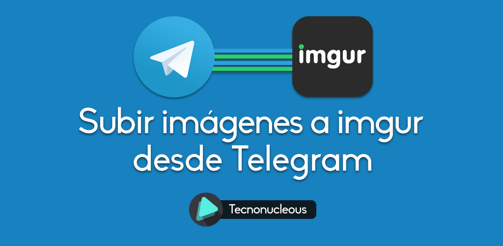 Subir imágenes a Imgur usando un bot de Telegram en Nodejs