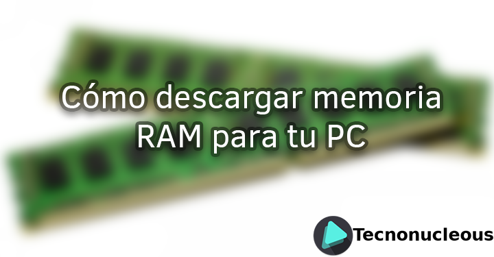 Cómo descargar más memoria RAM para tu ordenador