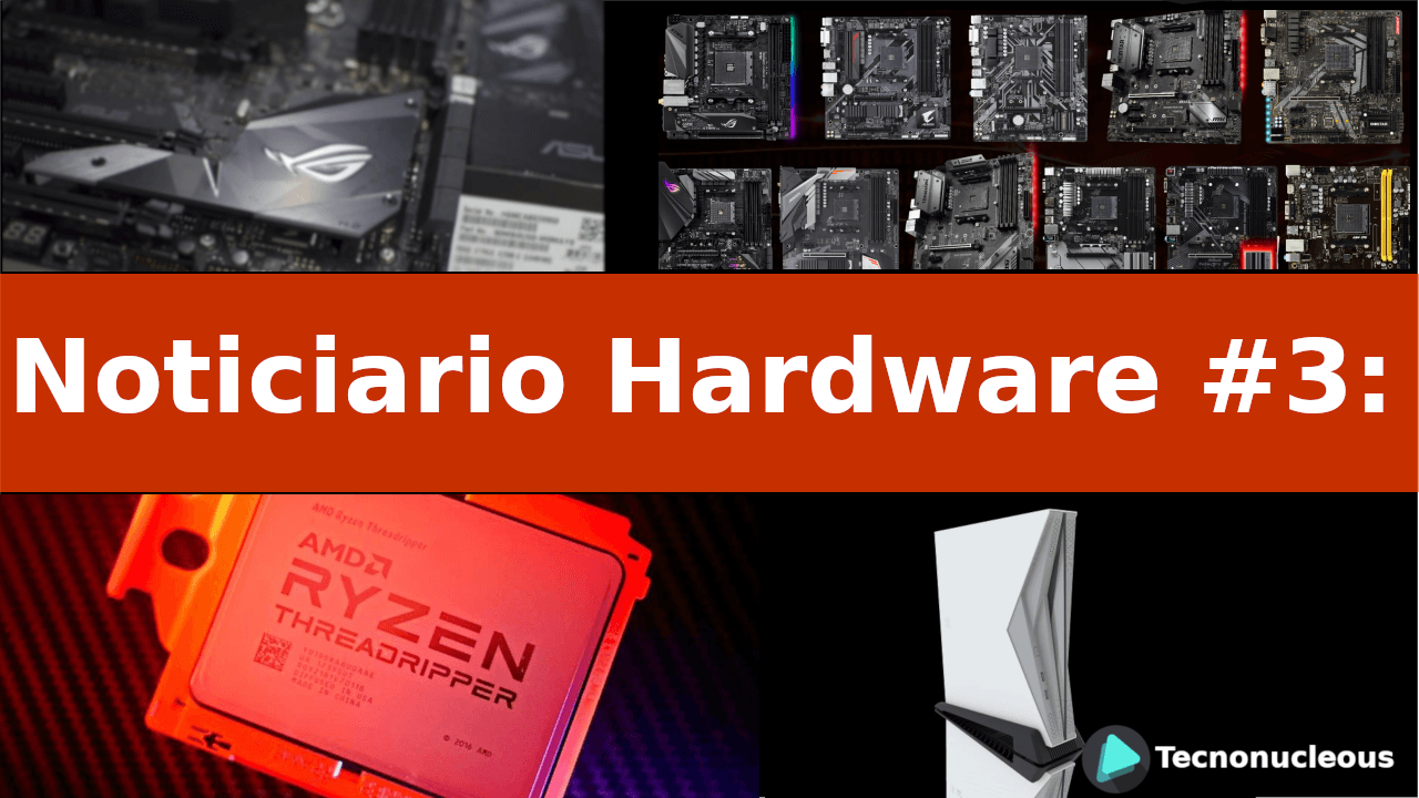 Noticiario Hardware #3: Threadripper 2, problemas en Asus, 9° Gen de CPUs Intel, NXTZ y más