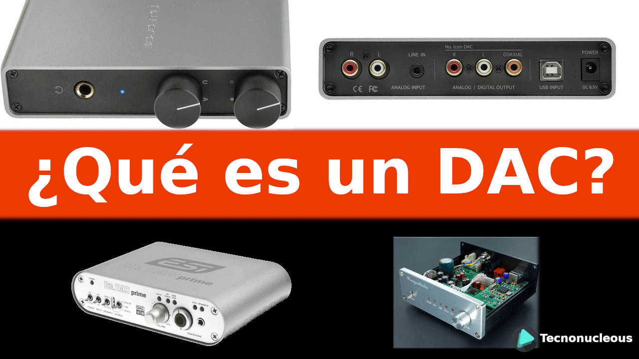 ¿Qué es un DAC? Todo lo que debes saber