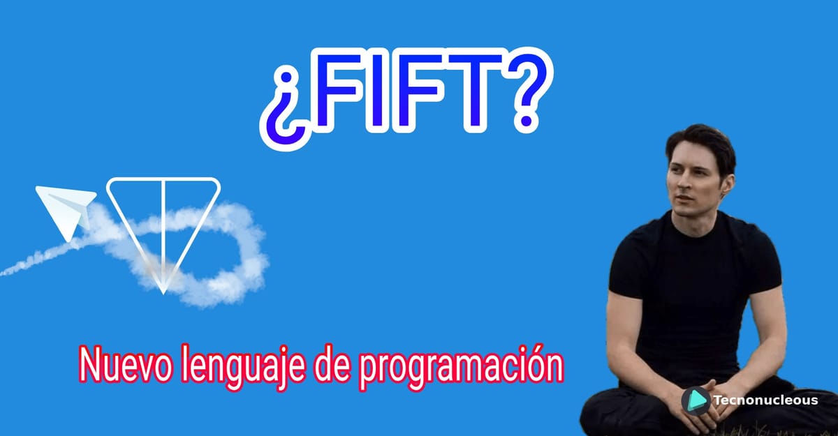 Fift: El nuevo lenguaje de programación para Telegram Open Network