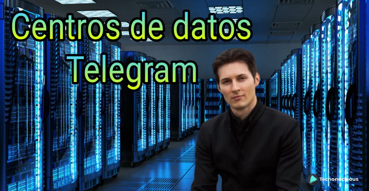 ¿Qué es un DC en Telegram? ¿Cuantos DCs tienen? ¿Usa CDNs?