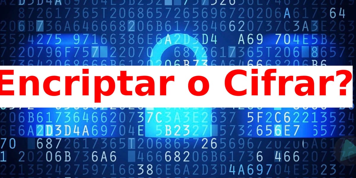 Encriptar o Cifrar cual es el termino correcto?