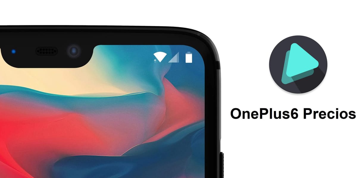 Se filtrán los precios de las tres variantes del OnePlus 6