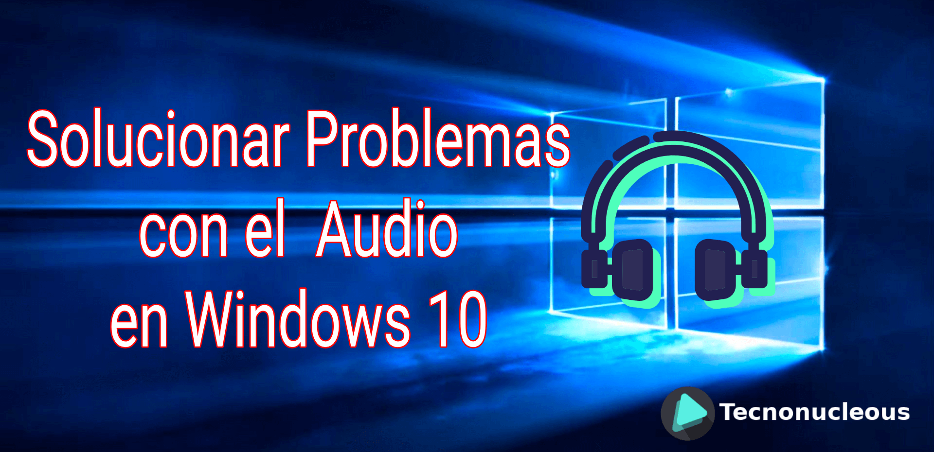 ¿Cómo arreglar los problemas de audio en Windows 10?