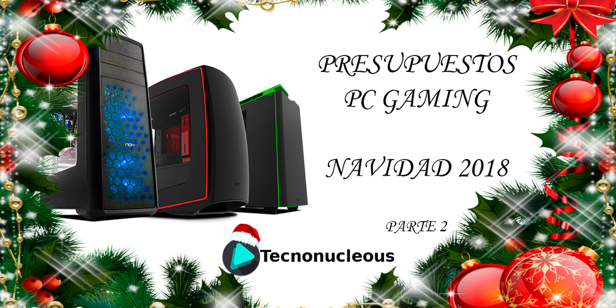 Presupuestos PC Gaming Navidad 2018 (Parte 2)