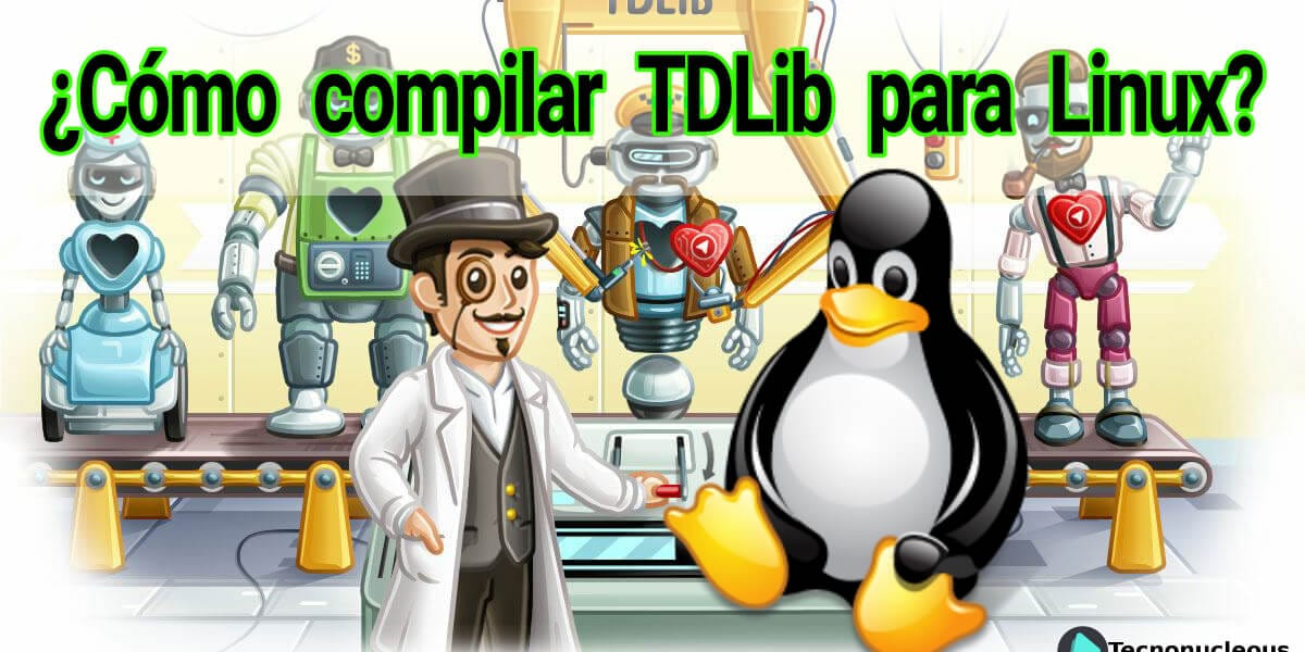 ¿Cómo compilar TDLib para Linux?