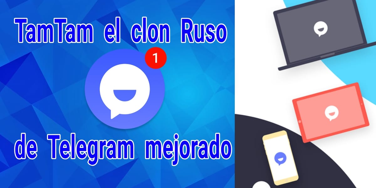 TamTam, la alternativa Rusa a Telegram ¿🤔?