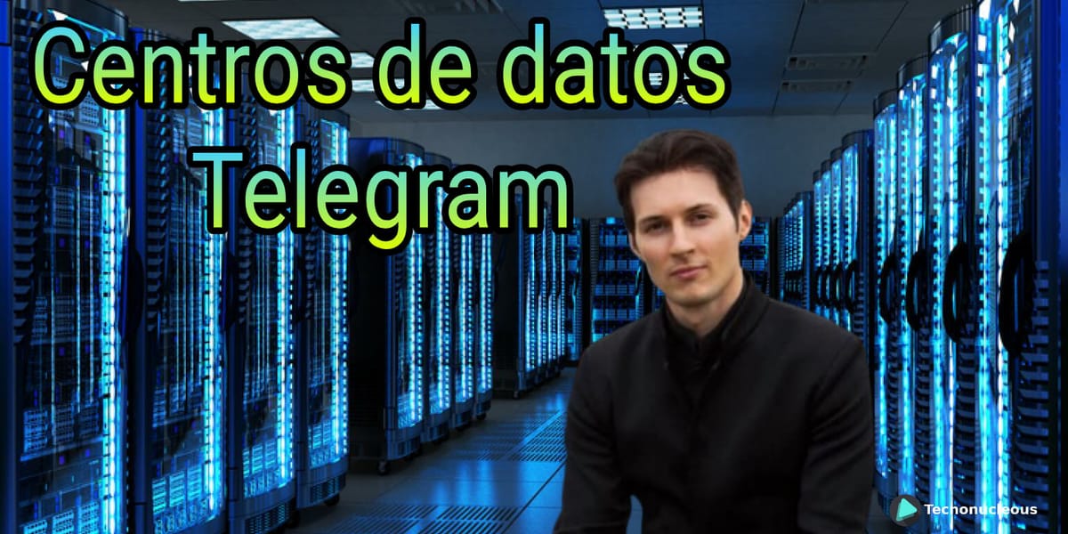 ¿Qué es un DC en Telegram? ¿Cuantos DCs tienen? ¿Usa CDNs?