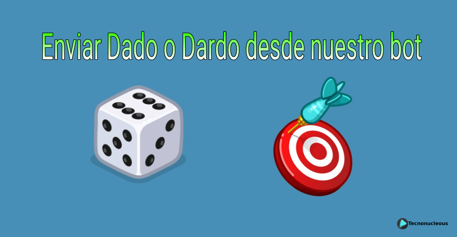 ¿Cómo enviar un dado o dardo desde nuestro bot de Telegram?