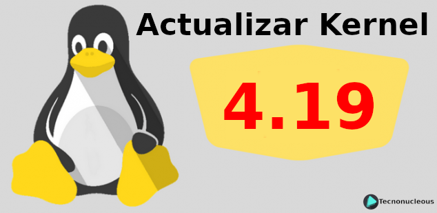 ¿Cómo actualizar el Kernel de Linux a la versión 4.19 LTS?