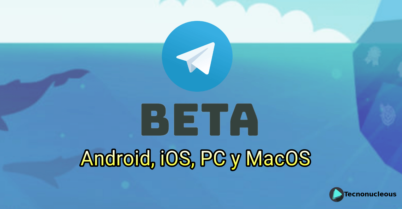 ¿Cómo descargar las versiones Beta de Telegram? PC, Android, iOS y MacOS