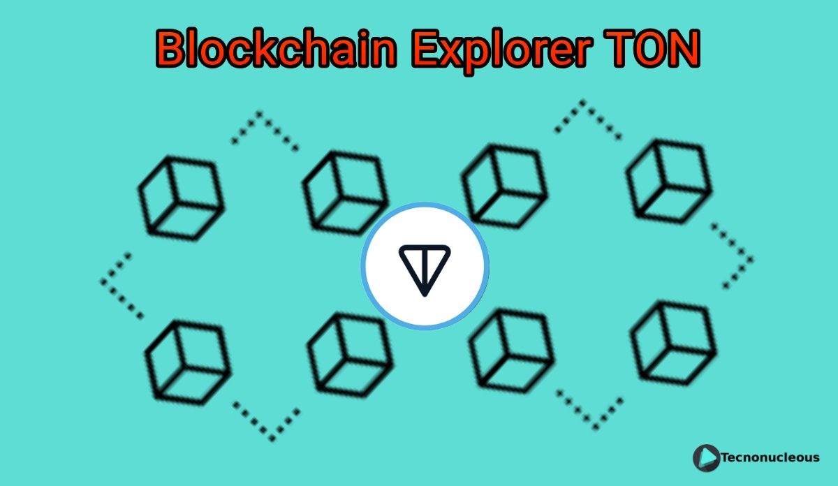Blockchain Explorer de TON, documentación actualizada, TON Labs y más