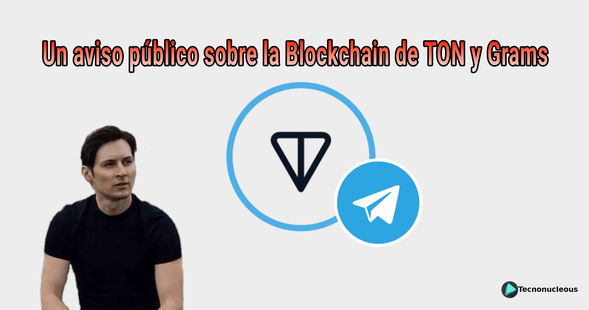 Telegram: Un aviso público sobre la blockchain de TON y Grams
