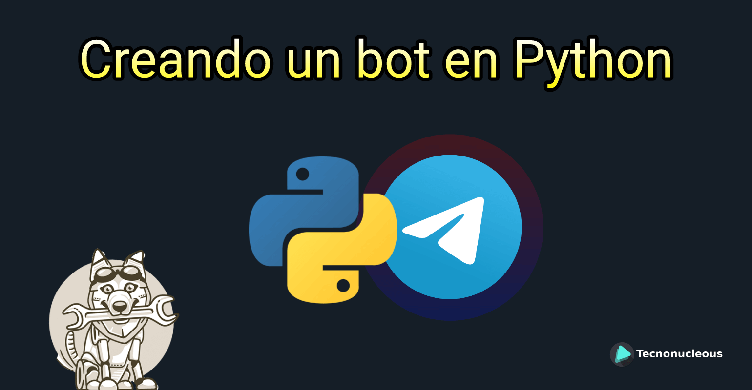Primeros pasos creando un bot de Telegram con Python
