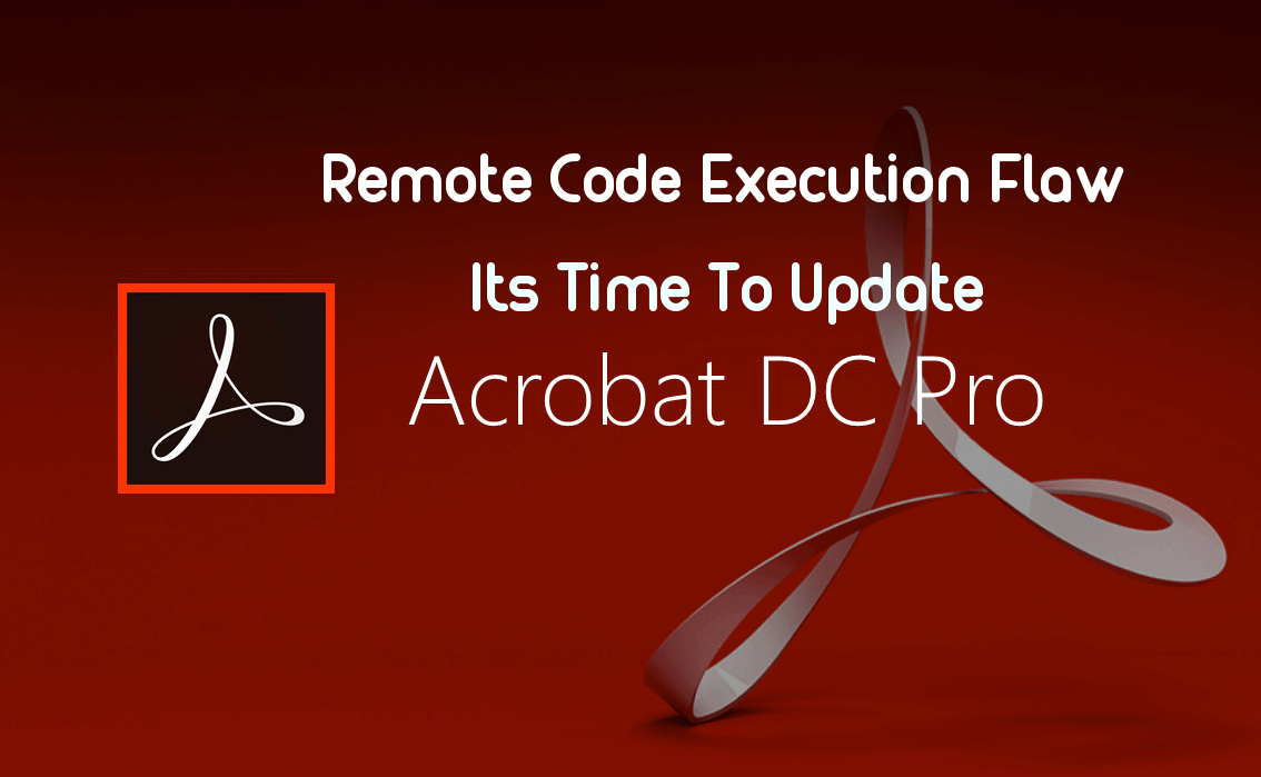 Adobe Acrobat Reader DC afectado por la vulnerabilidad de ejecución remota de código