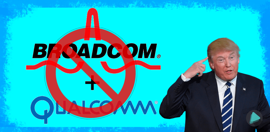 Donald Trump bloquea la oferta de compra Broadcom por Qualcomm