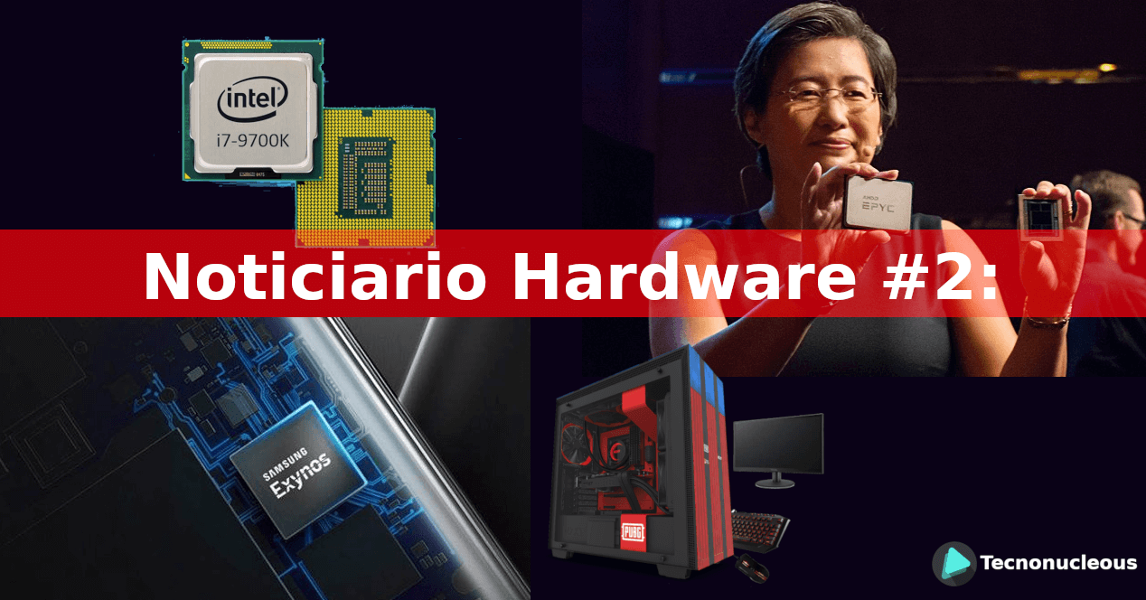 Noticiario Hardware #2: Intel 10nm, los mejores resultados de AMD, Samsung GPU y más
