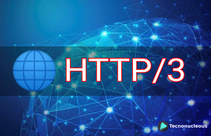 HTTP/3 es el nuevo nombre oficial del protocolo HTTP-over-QUIC
