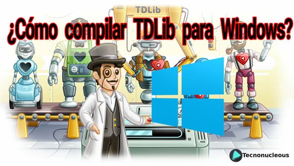 ¿Cómo compilar TDLib para Windows?