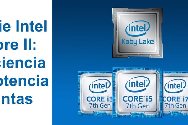 Serie Intel Core II: eficiencia y potencia juntas