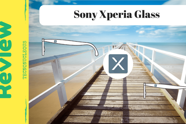 Review de las gafas Sony Xperia Glass