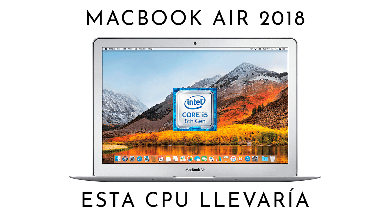 El sucesor del MacBook Air montaría una CPU KabyLake-R