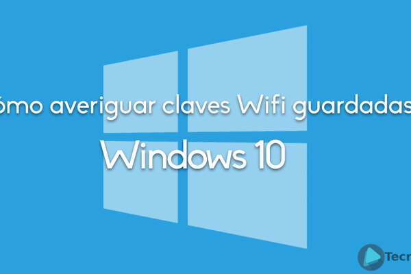 Cómo averiguar las claves wifi guardadas en Windows 10
