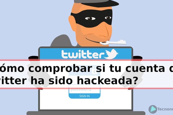 ¿Cómo comprobar si tu cuenta de Twitter ha sido hackeada?