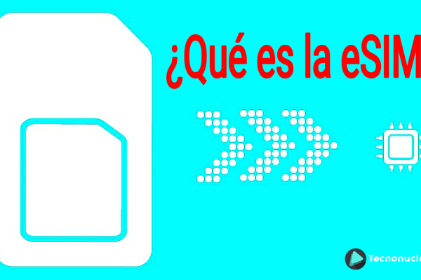 ¿Qué es la eSim? Ventajas, Desventajas y Operadores compatibles