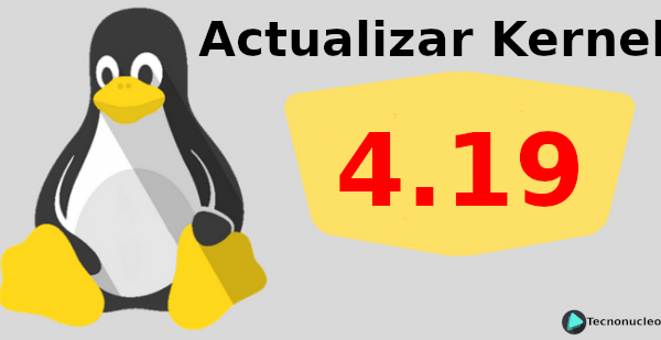 ¿Cómo actualizar el Kernel de Linux a la versión 4.19 LTS?