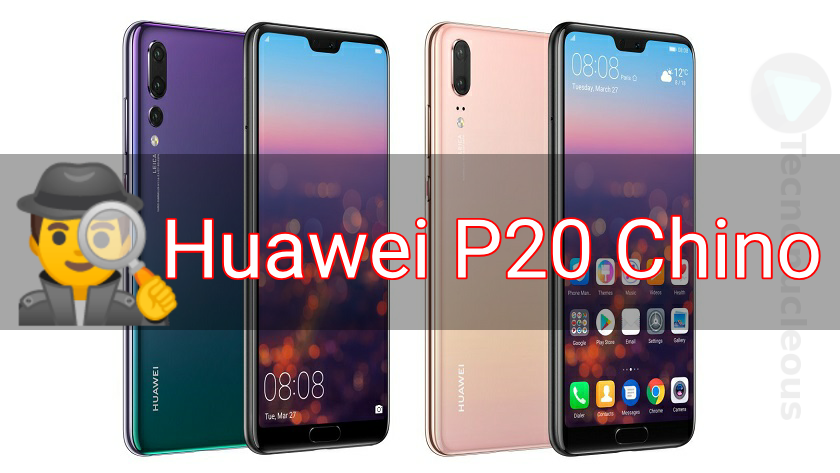 Huawei P20 comprado en China incluye aplicaciónes espía