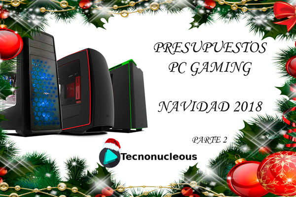Presupuestos PC Gaming Navidad 2018 (Parte 2)