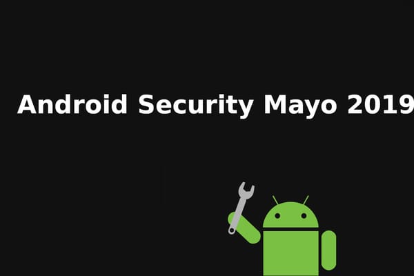El parche de seguridad de Mayo de Android arregla más de 30 vulnerabilidades