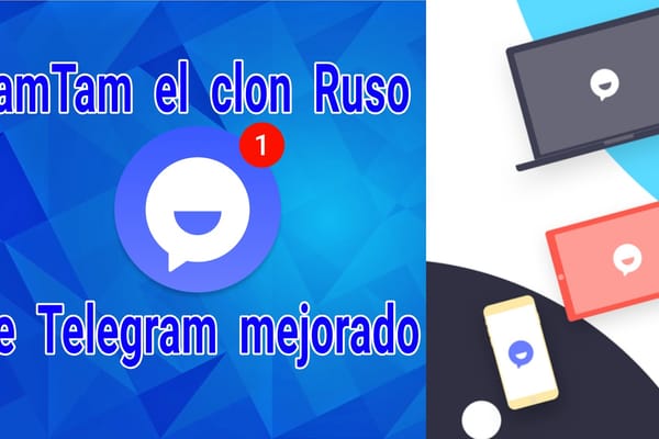 TamTam, la alternativa Rusa a Telegram ¿🤔?