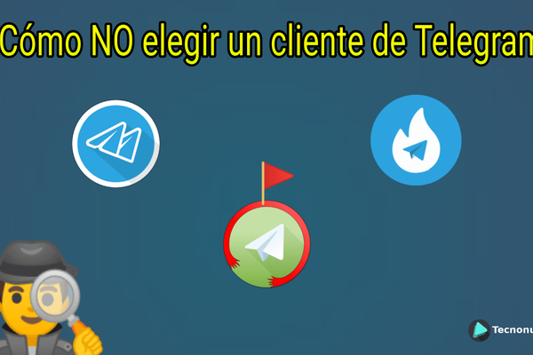 ¿Cómo NO elegir un cliente de Telegram?