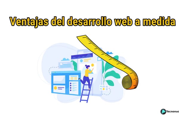 Ventajas del desarrollo web a medida