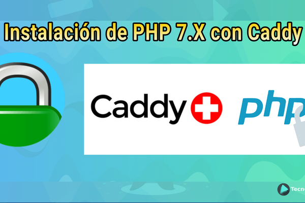 ¿Cómo instalar PHP 7.2, 7.3 y 7.4 en Caddy Server?