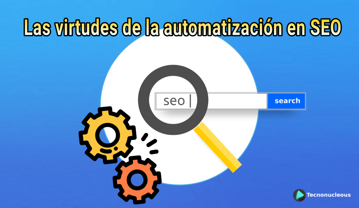 Las virtudes de la automatización en SEO
